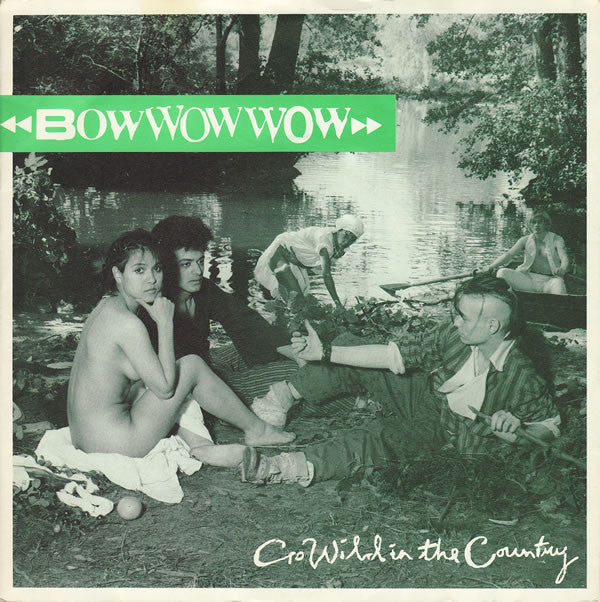 Bow Wow Wow : Go Wild In The Country (7", Single)
