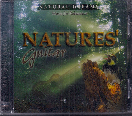 Unknown Artist : Natural Dreams - Music For Relaxation: Nature's Guitar (CD, Album)